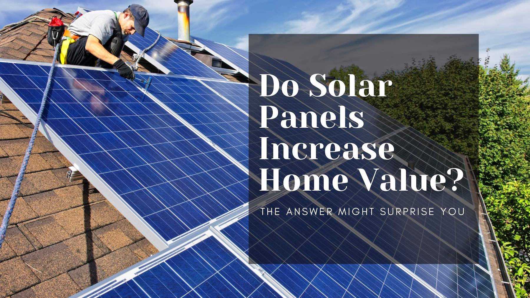 Do solar panels increase home value?